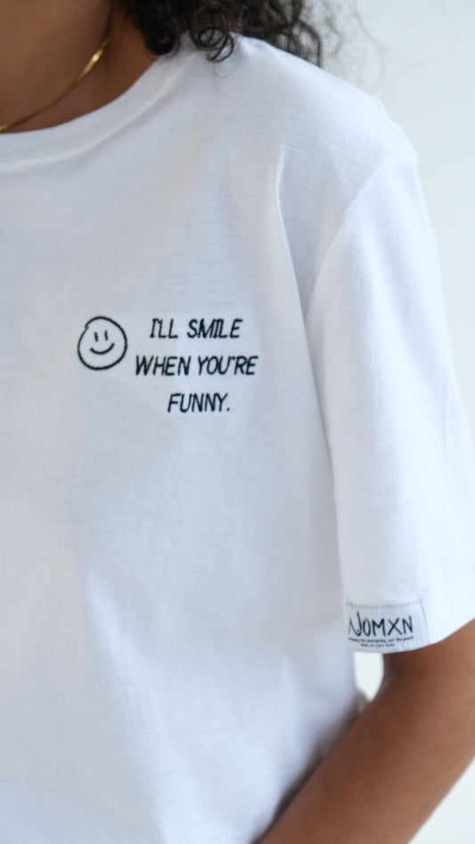 I'll Smile When You're Funny